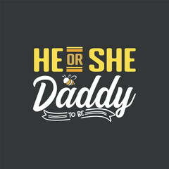 He or she mommy to bee Expecting mom T-Shirt design svg, bee dad, bee mom and dad, funny saying, vector, funny, saying, cute file, screen print, print ready, vector eps, editable eps, shirt design