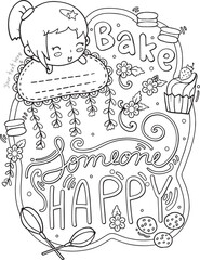 Bake someone happy font with a cute girl and bakery frame element for Valentine's day or Love Cards. Inspiration Coloring page for adults and kids. Vector Illustration.
