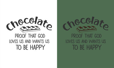 Chocolate printable quotes design. You can print the design or you can use it on electronic media.
