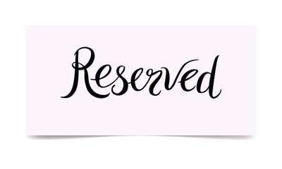 Handwritten calligraphy - reserved. Vector image.