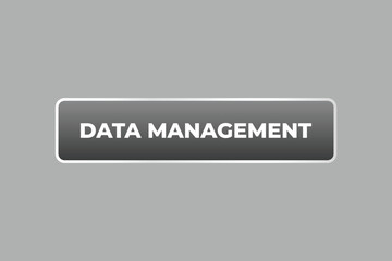 Data Management Button. Speech Bubble, Banner Label Data Management
