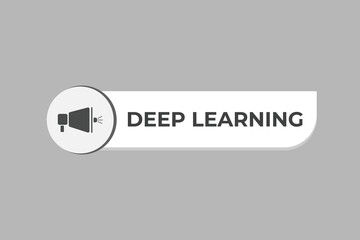 Deep Learning Button. Speech Bubble, Banner Label Deep Learning