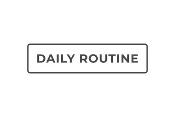 Daily Routine Button. Speech Bubble, Banner Label Daily Routine