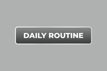 Daily Routine Button. Speech Bubble, Banner Label Daily Routine
