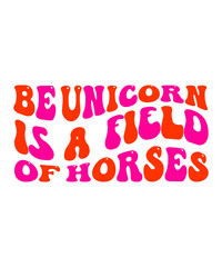 Be Unicorn Is A Field Of Horses Retro SVG