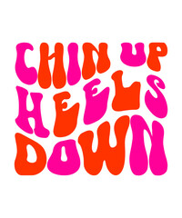 Chin Up Heels Down Retro SVG