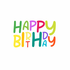 Happy Birthday colorful words for illustrate invitation and postcards. Colorfull lettering
