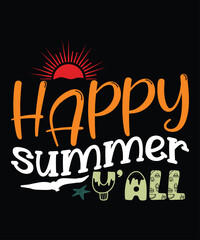 Obraz premium Happy Summer Yall, Summer day shirt print template typography design for beach sunshine sunset sea life, family vacation design