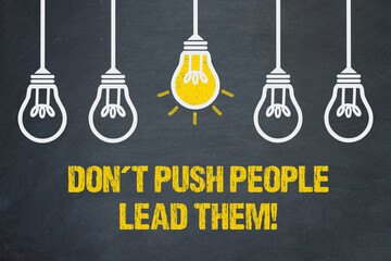 Don't Push People Lead Them!	 - obrazy, fototapety, plakaty