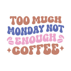 Too much Monday not enough coffee
