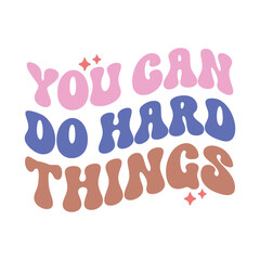 You can do hard things 