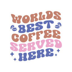 Worlds best coffee served here 