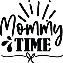 Fototapeta premium Mommy Time Mother's day svg