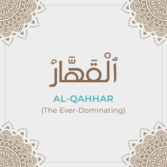 99 Names (Asmaul Husna) Al Qahhar