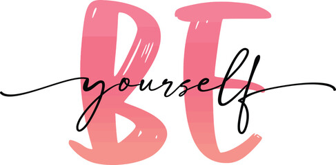 Be yourself calligraphy. 
Hand drawn lettering phrase, Calligraphy t shirt design, Isolated on white background, svg Files for Cutting Cricut and Silhouette, EPS 10, pink, Black and white
