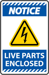 Notice Live Parts Enclosed Sign On White Background