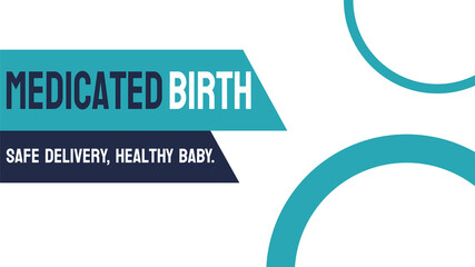 Medicated birth: The use of drugs during labor and delivery to manage pain or other medical conditions. - obrazy, fototapety, plakaty