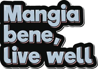 Fototapeta premium Mangia Bene Live Well Aesthetic Vector Design