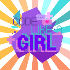 Code like a girl. Phrase written in a to fonts, including bold uppercase in a pixel art style