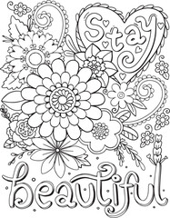 Stay beautiful font with big heart and flowers element for Valentine's day or greeting card. Hand drawn with inspiration word. Coloring for adult and kids. Vector Illustration
