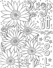 Keep it cool font with sunflowers for Valentine's day or greeting card. Hand drawn with inspiration word. Coloring for adult and kids. Vector Illustration
