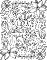 Strong as a mother font with flower frame elements. Hand drawn with black and white lines. Doodles art for Mother's day or Love Cards. Coloring for adult and kids. Vector Illustration.
