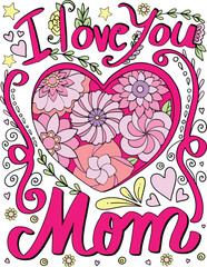 I love you mom font with heart and flower elements. Hand drawn with black and white lines. Doodles art for Mother's day or Love Cards. Coloring for adult and kids. Vector Illustration
