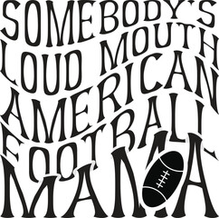 Somebody's loud mouth American football mama