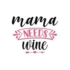 Fototapeta premium mama needs wine svg