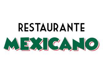 Cocina tradicional mexicana. Letras palabra Restaurante Mexicano en texto en español con textura con los colores de la bandera de México