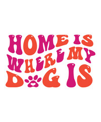 Home Is Where My Dog Is Retro SVG Design