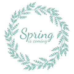 Obraz premium Gently green one-color wreath with stylized fern branches and lettering spring is coming 