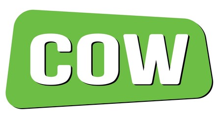 COW text on green trapeze stamp sign.