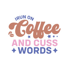 Irun on coffee and cuss words 