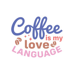 Coffee is my love language 
