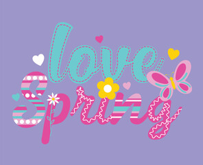 Decorated text I love spring, illustration butterflies and flowers
