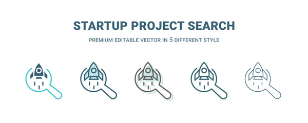 startup project search icon in 5 different style. Outline, filled, two color, thin startup project search icon isolated on white background. Editable vector can be used web and mobile