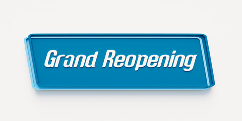 Grand Reopening. Blue banner with the message, grand re-opening. Open again, announcement, new beginnings, opening event, commercial sign and business.
