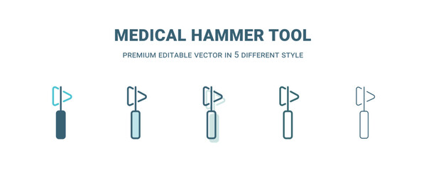 medical hammer tool icon in 5 different style. Outline, filled, two color, thin medical hammer tool icon isolated on white background. Editable vector can be used web and mobile