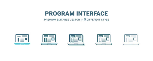 program interface icon in 5 different style. Outline, filled, two color, thin program interface icon isolated on white background. Editable vector can be used web and mobile