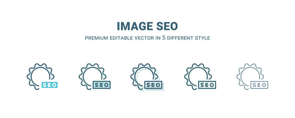 image seo icon in 5 different style. Outline, filled, two color, thin image seo icon isolated on white background. Editable vector can be used web and mobile