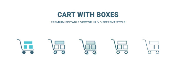 cart with boxes icon in 5 different style. Outline, filled, two color, thin cart with boxes icon isolated on white background. Editable vector can be used web and mobile