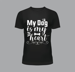 My dog is my heart t-shirt design 