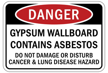 Fototapeta premium Asbestos chemical hazard sign and labels gypsum wallboard contains asbestos. Do not damage or disturb. Cancer and lung disease hazard