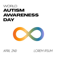 Modern poster for World Autism Awareness Day. Rainbow infinity symbol of autistic special child. Trendy banner or square card with typography and sign of ASD mental disorder. Vector flat illustration.