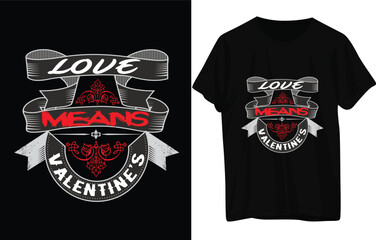 love means valentine's t- shirt design