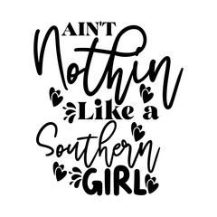 Ain't Nothin Like a Southern Girl