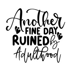 Another fine day ruined by adulthood