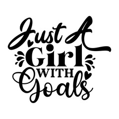 Just A Girl With Goals