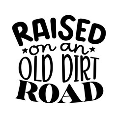 Raised On An Old Dirt Road
